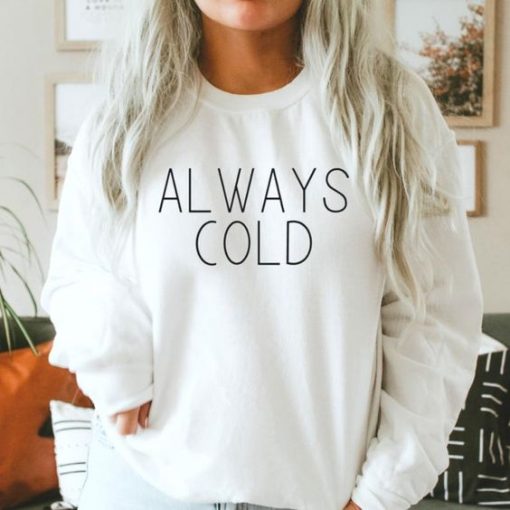 Always Cold sweatshirt FR05