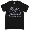 And so the adventure begins t shirt FR05