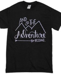 And so the adventure begins t shirt FR05