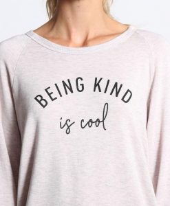Being Kind Is Cool sweatshirt FR05