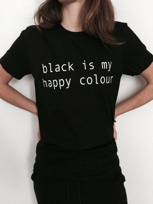 Black is my happy colour t shirt FR05