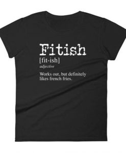 Fitish Definition Funny T Shirt FR05