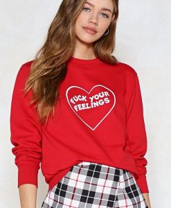 Fuck Your Feelings sweatshirt FR05