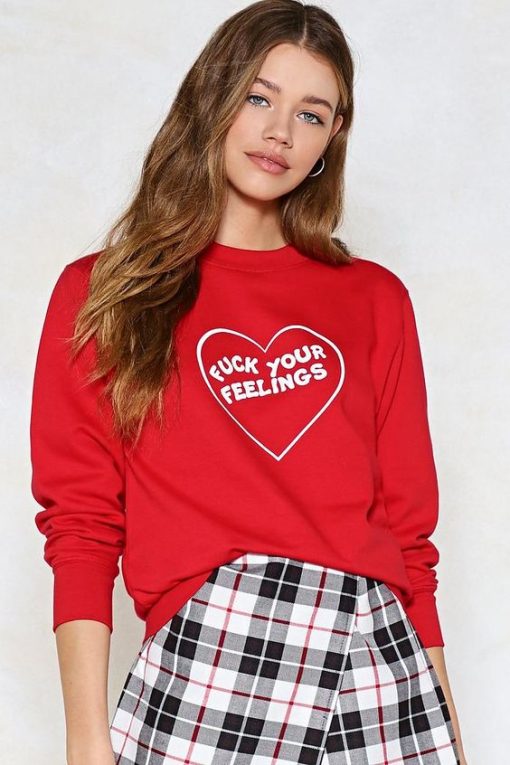 Fuck Your Feelings sweatshirt FR05