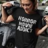 Horror Movie Addict t shirt FR05