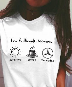 I’m simple woman like sunshine coffee and Mercedes t shirt FR05