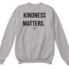 Kindness Matters sweatshirt FR05
