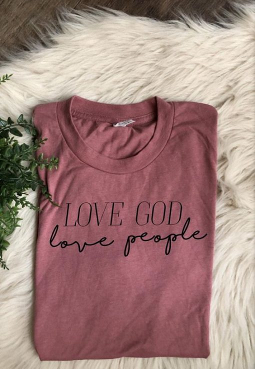 Love God Love People t shirt FR05