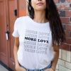 MORE LOVE t shirt FR05