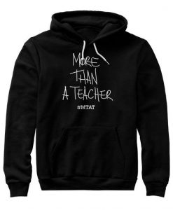 More Than A Teacher Mtat Hoodie FR05