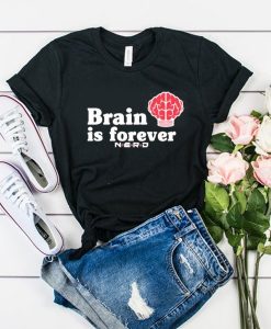 NERD Brain Is Forever t shirt FR05