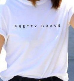 Pretty Brave t shirt FR05