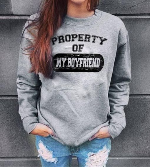 Property Of My Boyfriend sweatshirt FR05