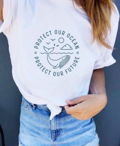 Protect Our Ocean Protect Our Future t shirt FR05