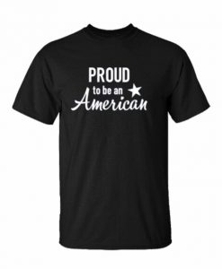 Proud to Be an American t shirt FR05
