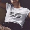 Single Ane Ready To Get Nervous Around Anyone I Find Attractive t shirt FR05