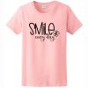 Smile Every Day t shirt FR05