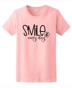 Smile Every Day t shirt FR05