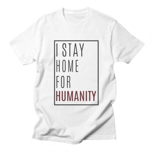 Stay Home t shirt FR05
