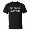 Survivor Tax Season t shirt FR05