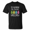 Teaching my Favorite Peeps t shirt FR05