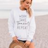 Work Save Travel Repeat sweatshirt FR05