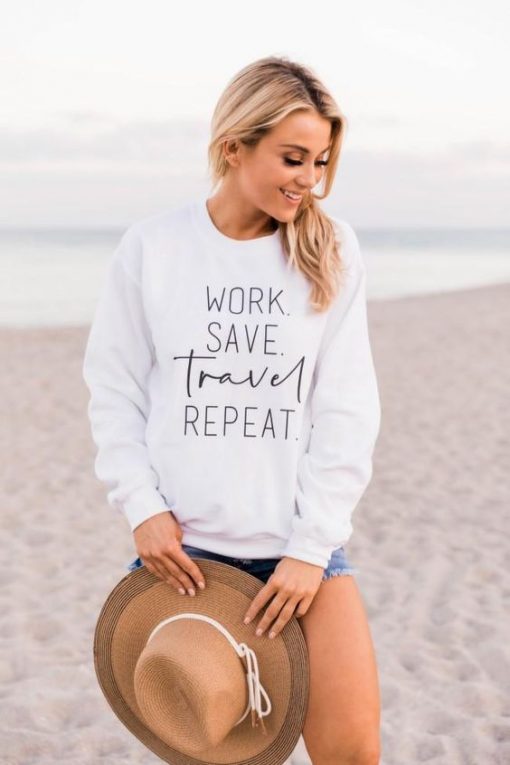 Work Save Travel Repeat sweatshirt FR05