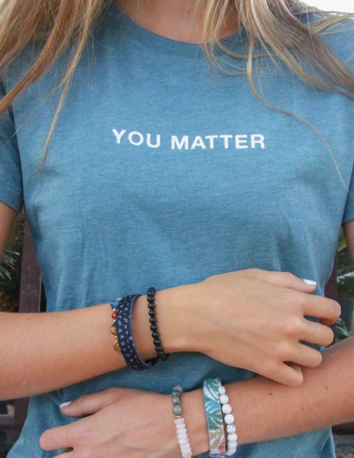 You Matter t shirt FR05