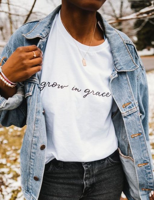 grow in the grace t shirt FR05