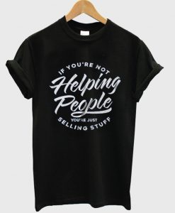helping people t shirt FR05