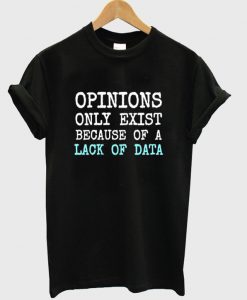 opinions only exist t shirt FR05
