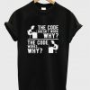 the code doesn’t work why t shirt FR05