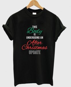 this body is undergoing an after chistmas update t shirt FR05