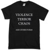 violence terror chaos and other poems t shirt FR05