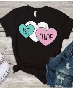 Be Mine t shirt FR05