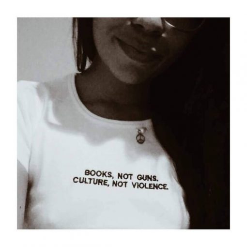 Books not guns culture not violence graphic t shirt FR05
