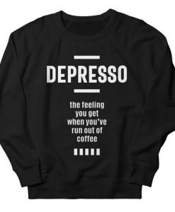 Depresso Funny Coffee Love sweatshirt FR05