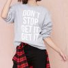 Don't Stop Get It Get It sweatshirt FR05