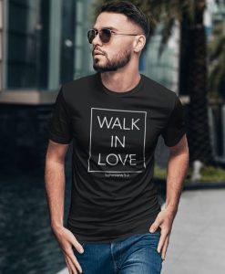 Ephesians 5.2 and walk in love t shirt FR05