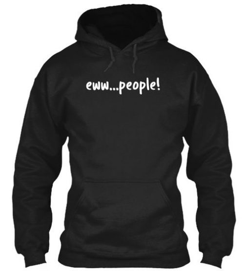 Eww...people! hoodie FR05