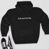 Hell Was Boring hoodie FR05