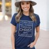 I Can Do All Things Through Christ Who Strengthens Me Christian, Philippians 4.13 t shirt FR05