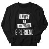 I Have an Awesome Girlfriend sweatshirt FR05