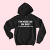 I'm Great In Bed hoodie FR05