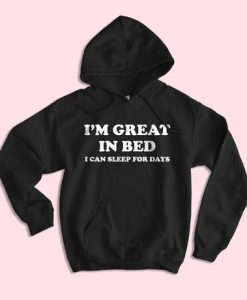 I'm Great In Bed hoodie FR05