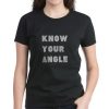 KNOW YOUR ANGLE t shirt FR05