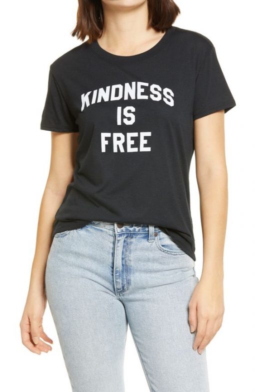 Kindness Is Free t shirt FR05