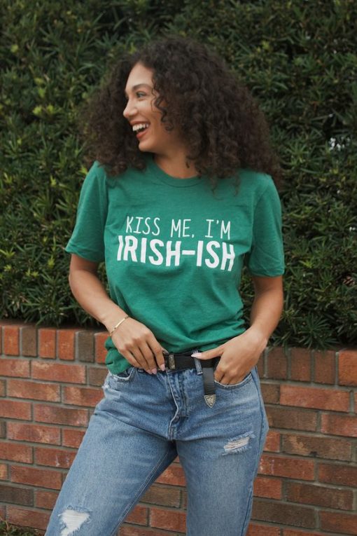 Kiss Me I'm Irish-Ish t shirt FR05