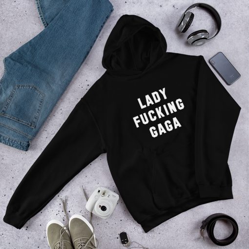 Lady Fucking Gaga hoodie FR05