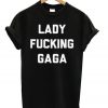 Lady Fucking Gaga t-shirt FR05